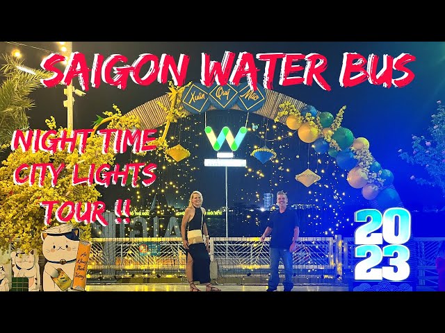 Saigon Water bus night time trip A Must do trip in Ho chi Minh City !!