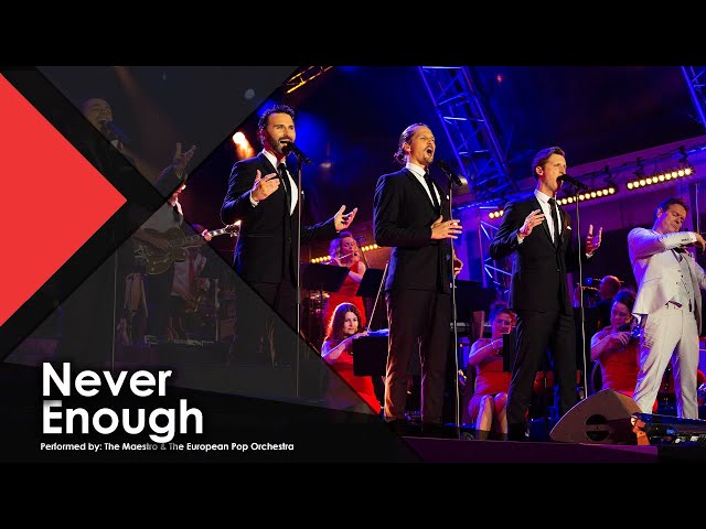 Never Enough - The Maestro & The European Pop Orchestra ft. The Dutch Tenors (4K)