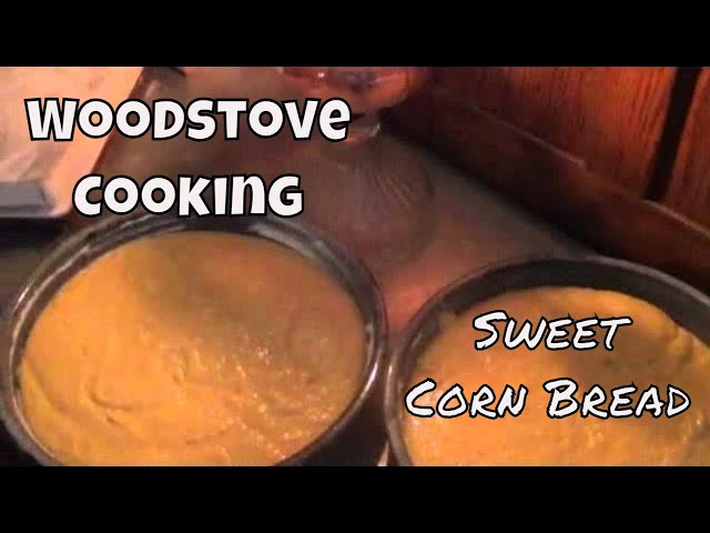 Wood Stove Cooking | Sweet Corn Bread