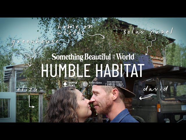 "Humble Habitat" | Tiny House Living, Permaculture and Homesteading | Meet David & Eliza