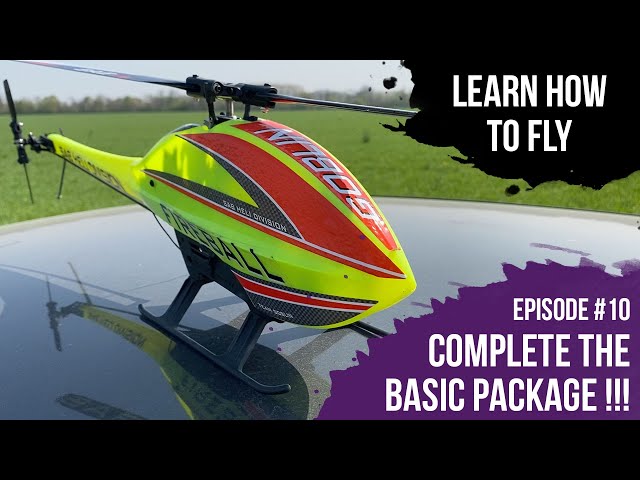 Learn How To Fly // Episode #10 // Complete The Basics!!!