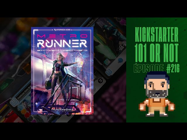 Kickstarter 101 or Not (EP216) METRORUNNER - Règles et critique