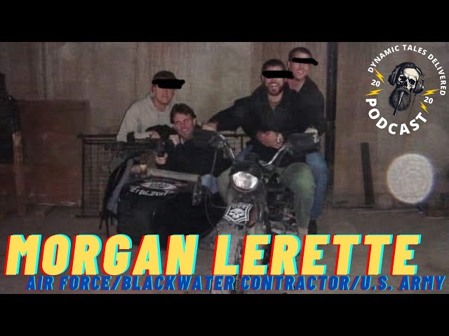 Morgan Lerette "Blackwater Mercenary/Air Force/ US Army"