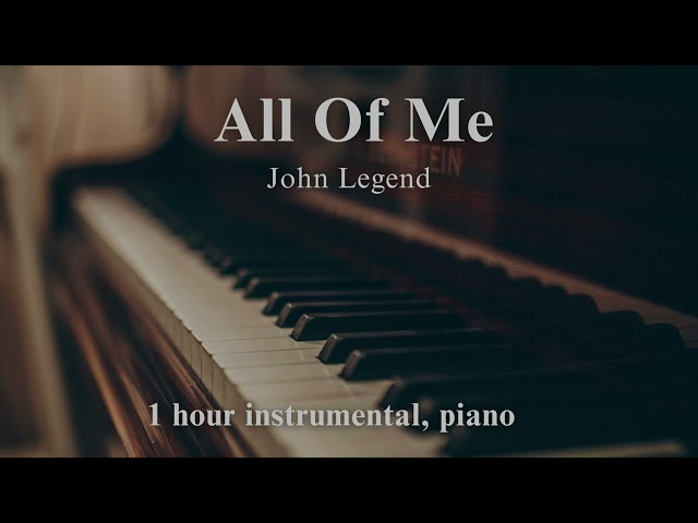 John Legend - All Of Me   (1 hour piano for relaxation, stress relief, study)