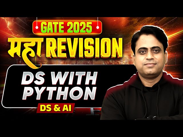 GATE 2025 | महा Revision ( One Shot ) | DS With Python | DS & AI