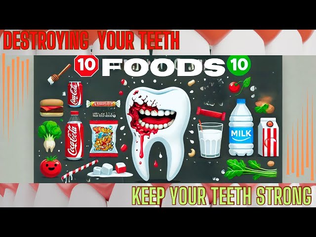 10 Foods Destroying Your Teeth & 10 That Keep Them Strong