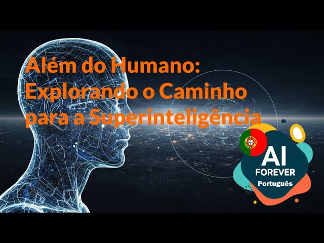 Além do Humano: Explorando o Caminho para a Superinteligência