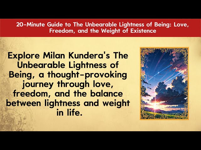 20-Minute Guide to The Unbearable Lightness of Being: Love, Freedom, and the Weight of Existence