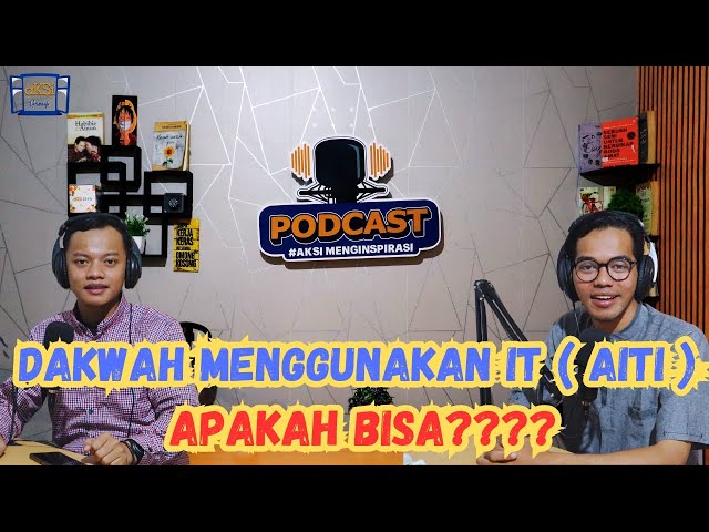 AKSI PODCAST - Generasi Milenial Harus Bisa Memanfaatkan Media Sebagai Sarana Dakwah.