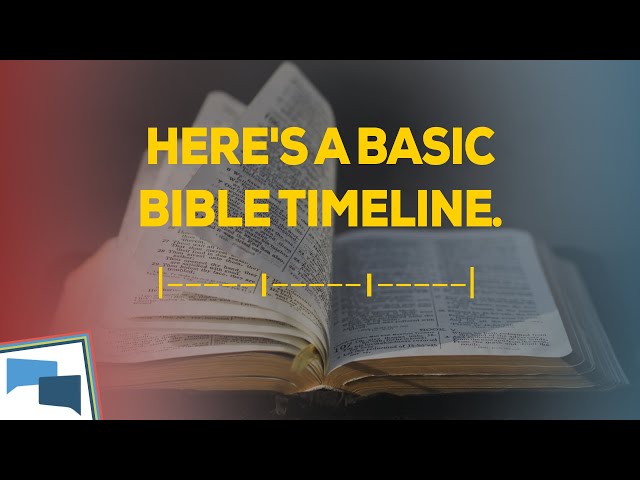 What is a Basic Timeline of the Bible?  |  GotQuestions.org