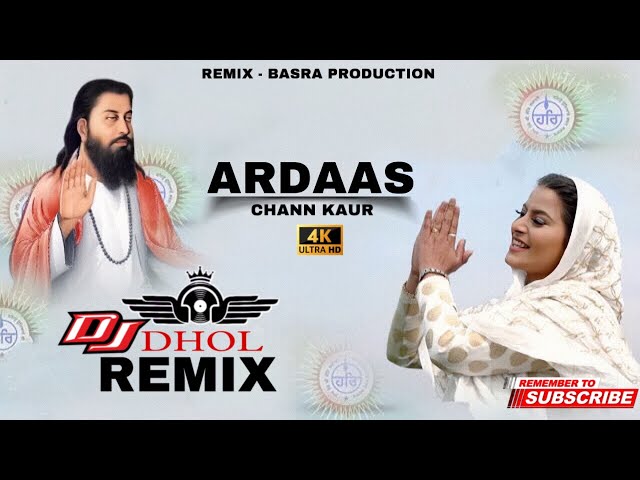 Ardas - Chann Kaur | Remix | Basra Production | New Punjabi Songs 2018 | Guru Ravidas New Song 2023