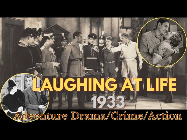 🎥 Laughing at Life (1933) – A Classic Adventure Drama 🌍