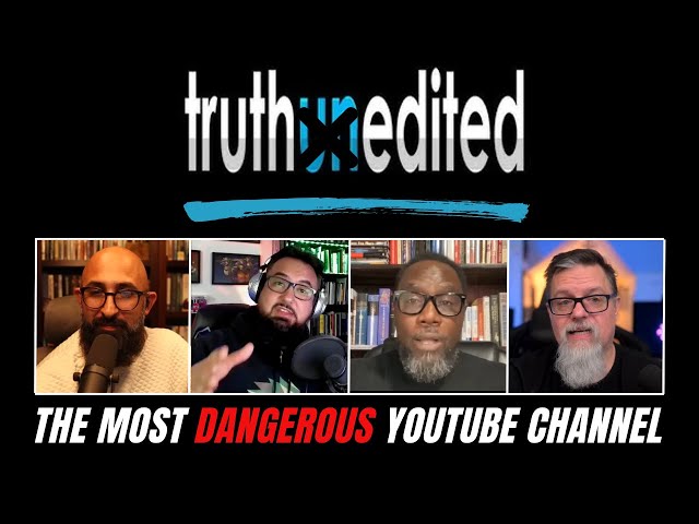 Truth Unedited: the MOST Dangerous Channel On YouTube