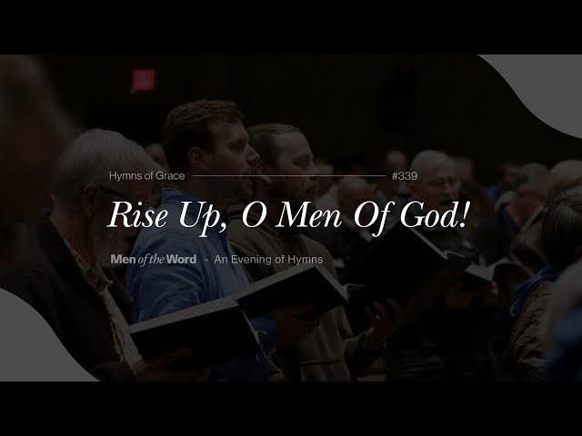 Rise Up, O Men of God (Hymn 339) | An Evening of Hymns With Men of The Word