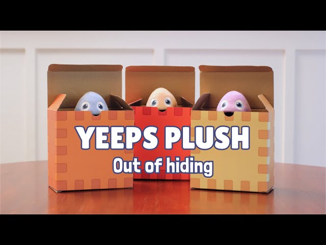 The YEEPS PLUSH is out of hiding!