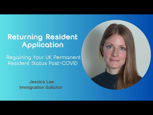 Returning Resident Application｜How to Reapply for UK Permanent Residency After a Prolonged Absence