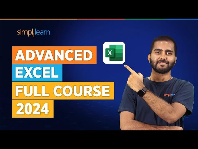 Advanced Excel Full Course 2024 | Excel Tutorial For Beginners | Excel Training | Simplilearn