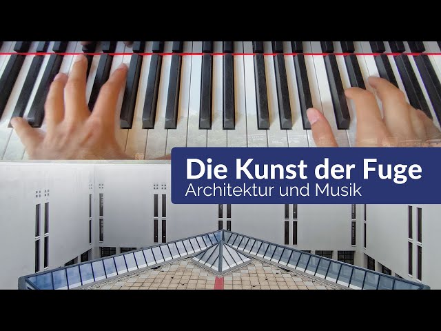 Die Kunst der Fuge – Architektur und Musik