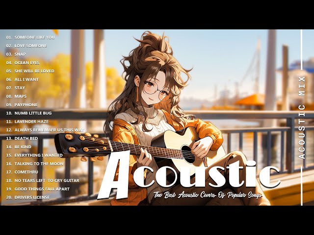 Best Acoustic Songs Collection - Acoustic Guitar Covers Of Popular Songs - Chill Acoustic Love Songs