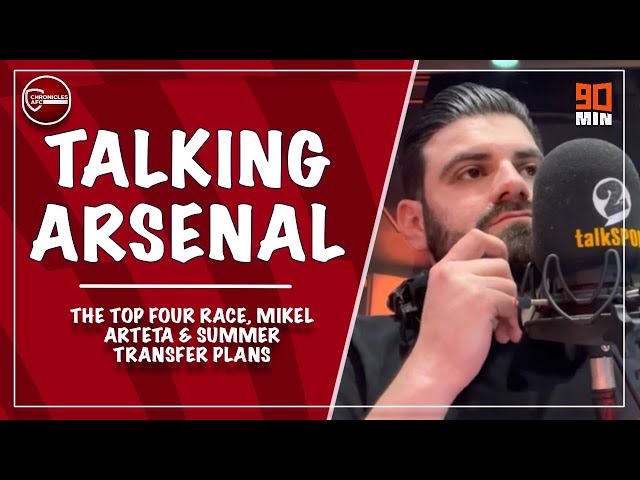 The top four race, Mikel Arteta & summer transfer plans | Talking Arsenal on talkSPORT2