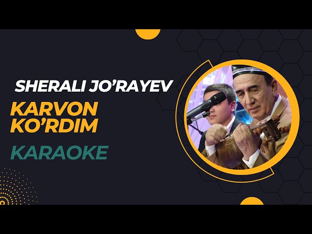 Sherali jo'rayev - Karvon ko'rdim karaoke. Edited version