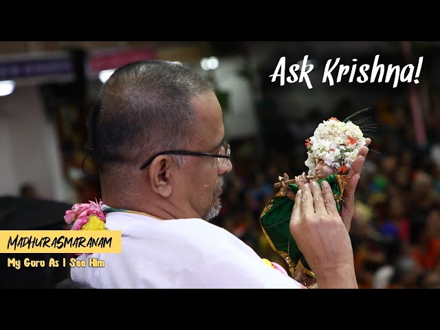 Ask Krishna! | Madhurasmaranam #6 | My Guru As I See Him | Dr Bhagyaji