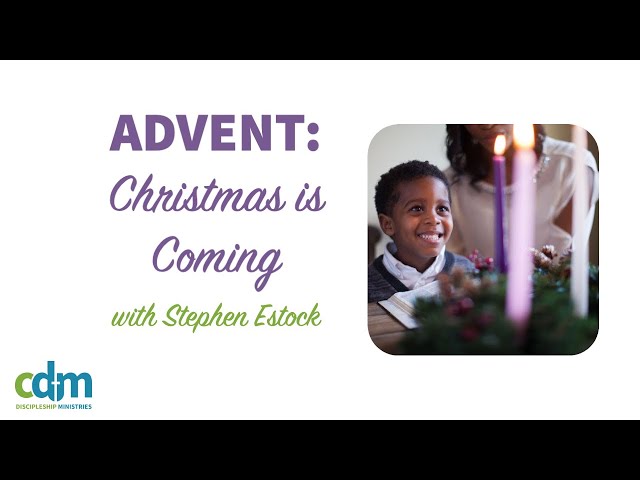 Advent: Christmas is Coming