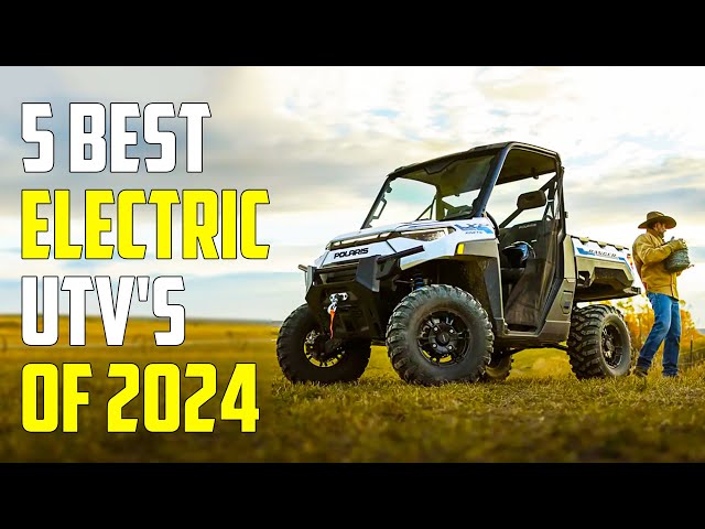 Top 5 Best Electric UTVs 2024 - Best Electric UTVs 2024