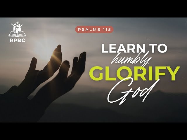 Learn to Glorify God | RPBC Stream | 09 February 2025