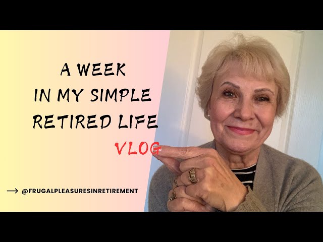 Weekly Vlog | Simple, Frugal Retired Life | Enjoying Nature | Cooking | Organizing |Grocery Shopping