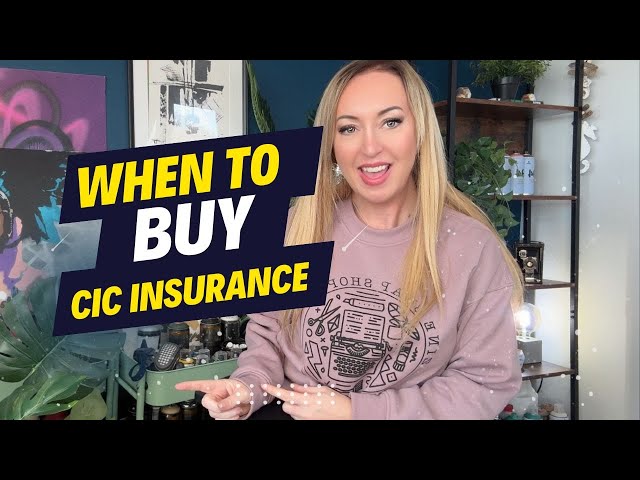 WHEN TO BUY CIC INSURANCE