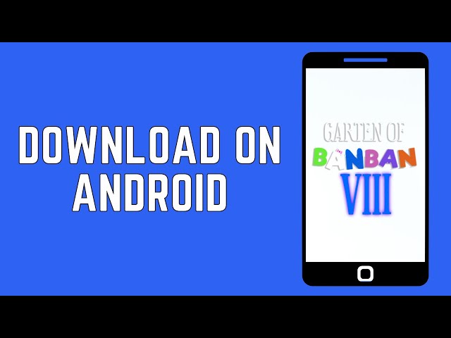 How To Download Garten Of Banban 8 In Mobile