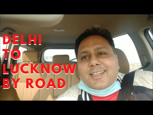 Delhi To Lucknow By Road - Full Journey | Part -1 | Agra Lucknow Expressway | XUV 500