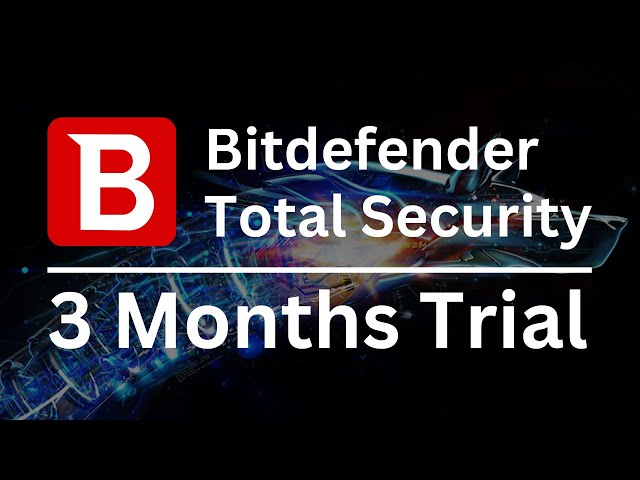 How To Get Bitdefender Total Security 90 Days Free Trial