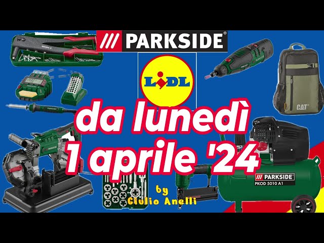 Volantino LIDL dal 1 aprile '24 - PARKSIDE fai da te #volantinolidl #parkside #faidate