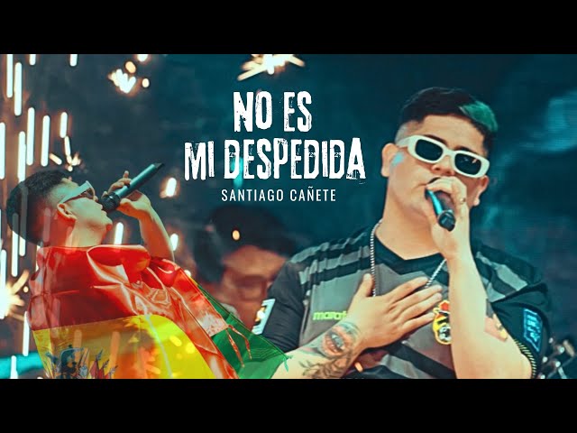 Santiago Cañete - No es mi despedida  ( Video Official )