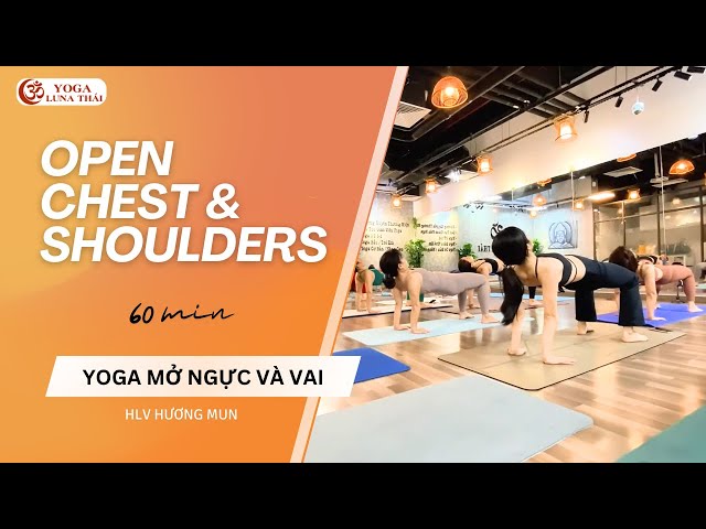 Yoga Open Chest & Shoulders | Mở ngực & vai – Kéo dài & tăng cường sự linh hoạt | HLV Hương Mun