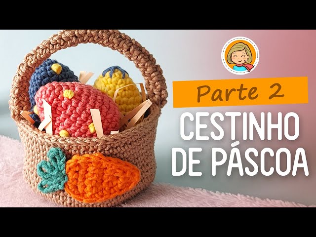 Ninho de Páscoa - Parte 2/2 - Alça do Cesto