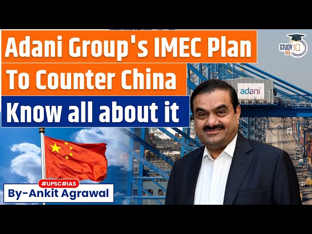 PM Modi-Donald Trump Summit: Adani Group's IMEC Plan To Counter China | By Ankit Agrawal