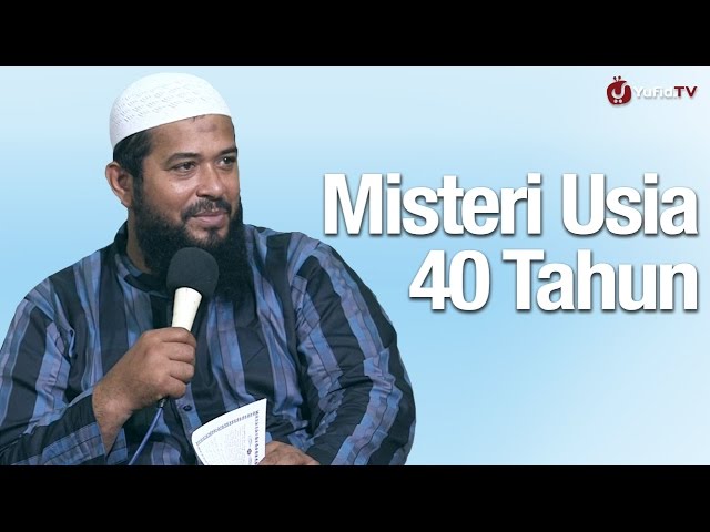 Kajian Islam Menyentuh Hati: Misteri Usia 40 Tahun - Ustadz Subhan Bawazier