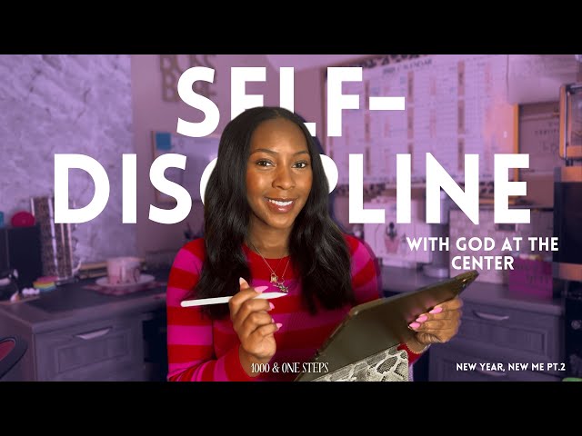 God-Centered Self-Discipline | Faith Habits that could change your life | New Year, New Me Part 2