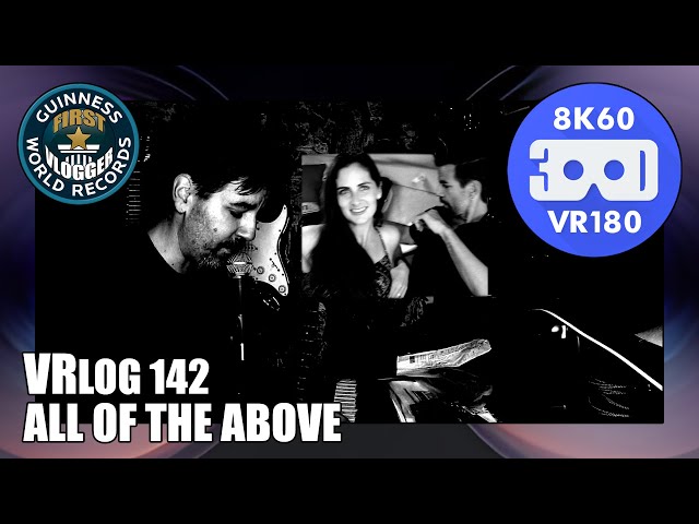 All of The Above (Entry #2498 - VRLOG 142 - VR180)