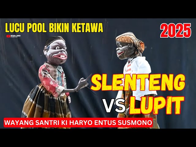 SLENTENG VS LUPIT DIJAMIN KETAWA- WAYANG SANTRI KI HARYO ENTUS SUMONO - TERBARU 2025