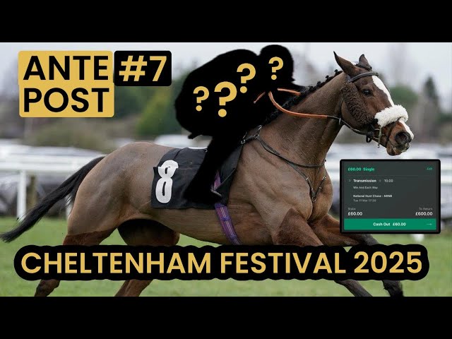 Cheltenham Ante-Post Insight - My SEVENTH bet for the 2025 Festival