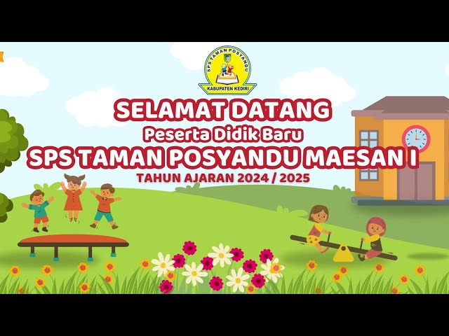 SELAMAT DATANG PESERTA DIDIK BARU TAHUN AJARAN 2024/2025 - SPS TAMAN POSYANDU MAESAN I