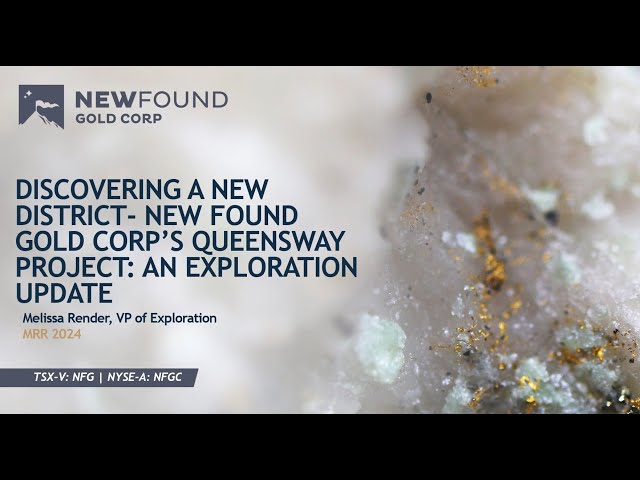 Melissa Render | Discovering a New District – New Found Gold Corp’s Queensway Gold Project