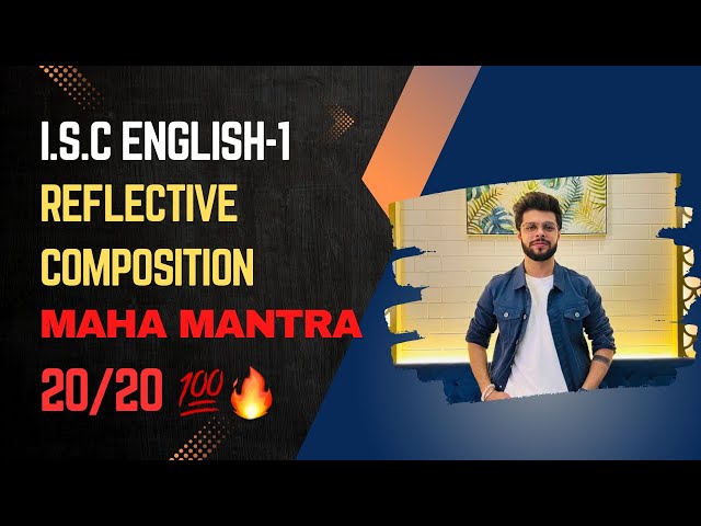 How to Write a Perfect ISC Reflective Composition | Score 20/20! | Aryan Tutorials |