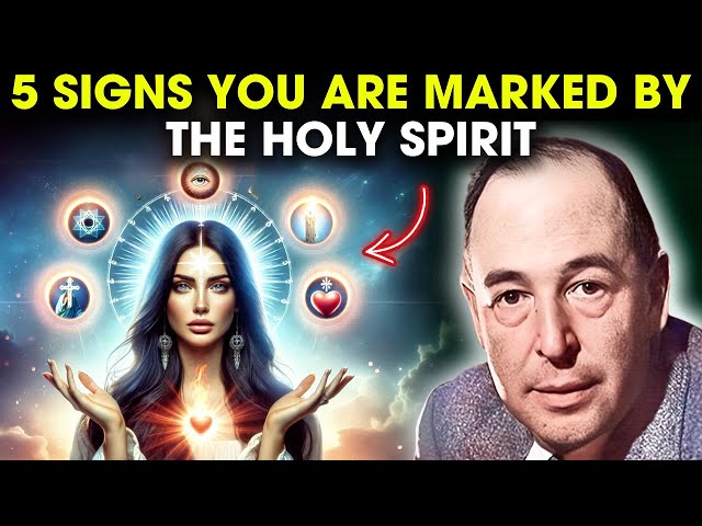 If You See These 5 Signs You Are Marked by the Holy Spirit | C.S. Lewis