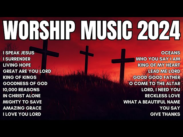 Best Morning Worship Songs 2024 - Best Christian Worship Songs 2024 💫  100 All-Time Praise Hits