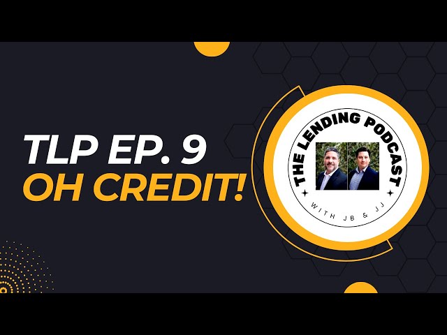 TLP Ep. 9 - Oh Credit!